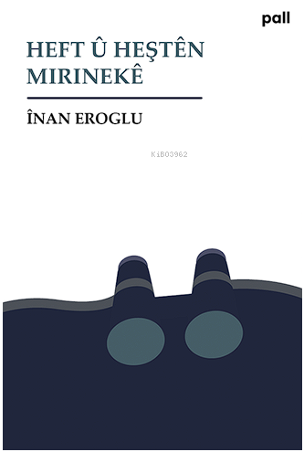 Heft û Heştên Mirinekê | Înan Eroglu | Pall Weşan