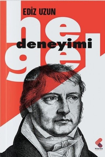 Hegel Deneyimi | Ediz Hun | Klaros Yayınları