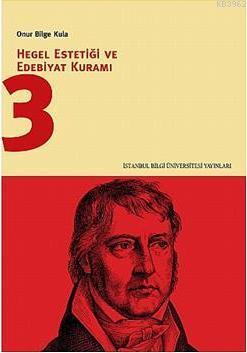 Hegel Estetiği ve Edebiyat Kuramı 3 | Onur Bilge Kula | İstanbul Bilgi