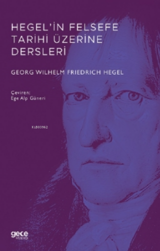 Hegel’in Felsefe Tarihi Üzerine Dersleri | Georg Wilhelm Friedrich Heg