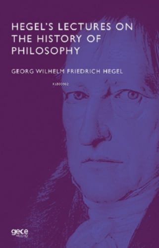 Hegel’s Lectures On The History Of Philosophy | Georg Wilhelm Friedric