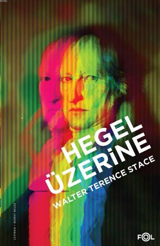 Hegel Üzerine | Walter Terence Stace | Fol Kitap