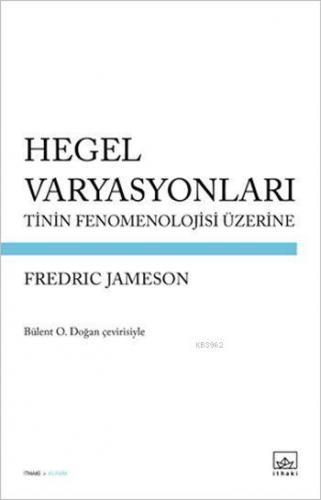 Hegel Varyasyonları; Tinin Fenomenolojisi Üzerine | Fredric Jameson | 