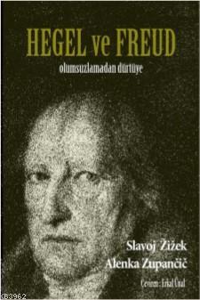 Hegel ve Freud; Olumsuzlamadan Dürtüye | Slavoj Zizek | Encore Yayınla