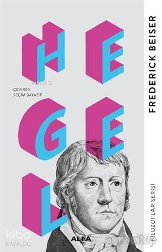 Hegel | Frederick C. Beiser | Alfa Basım Yayım Dağıtım