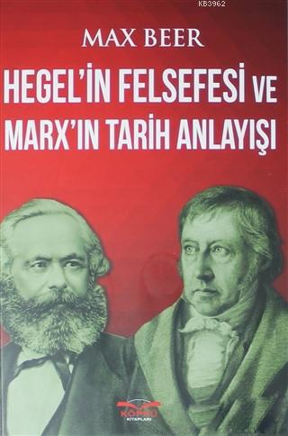 Hegel'in Felsefesi ve Marx'ın Tarih Anlayışı | Max Beer | Köprü Kitap