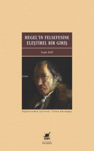 Hegel'in Felsefesine Eleştirel Bir Giriş | İvan Soll | Ayrıntı Yayınla