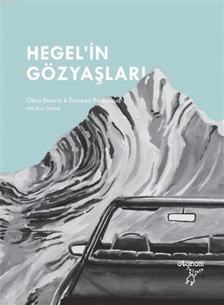 Hegel'in Gözyaşları | Olivia Bianchi | Otonom Yayıncılık