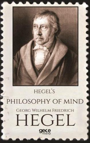 Hegel's Philosophy Of Mind | Georg Wilhelm Friedrich Hegel | Gece Kita