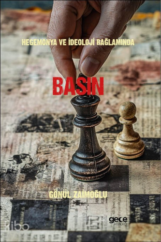 Hegemonya ve İdeoloji Bağlamında Basın | Gönül Zaimoğlu | Gece Kitaplı