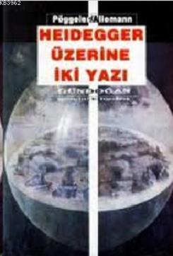 Heidegger Üzerine İki Yazı | Pöggeler | Gündoğan Yayınları