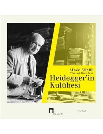 Heidegger'in Kulübesi | Adam Sharr | Dergah Yayınları