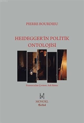 Heidegger'in Politik Ontolojisi | Pierre Bourdieu | Monokl Yayınları