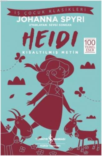 Heidi (Kısaltılmış Metin) | Johanna Spyri | Türkiye İş Bankası Kültür 