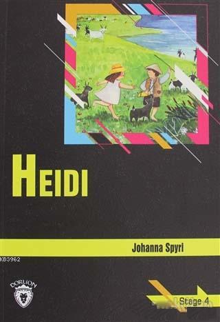 Heidi Stage 4 | Johanna Spyri | Dorlion Yayınevi