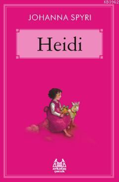 Heidi | Johanna Spyri | Arkadaş Yayınevi