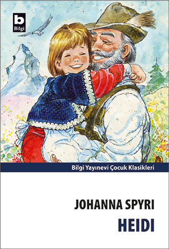 Heidi | Johanna Spyri | Bilgi Yayınevi