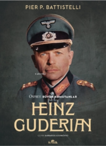 Heinz Guderian | Pier P. Battistelli | Kronik Kitap