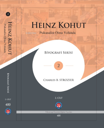 Heinz Kohut;Psikoterapist Olma Yolunda Cilt 2 | Charles B. Strozier | 