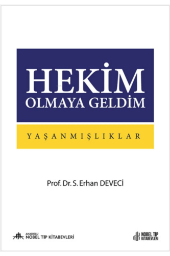 Hekim Olmaya Geldim, Yaşanmışlıklar | S. Erhan Deveci | Nobel Tıp Kita