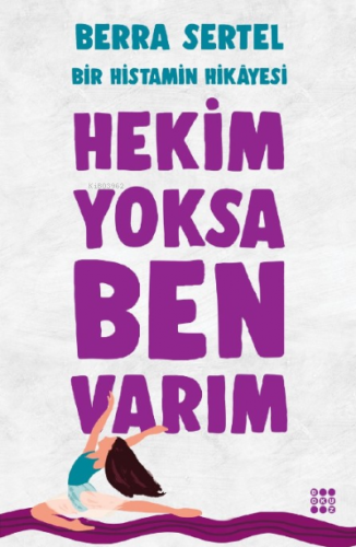 Hekim Yoksa Ben Varım | Berra Sertel | Dokuz Yayınları