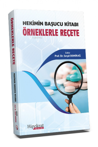 Hekimin Başucu Kitabı Örneklerle Reçete | Serpil Demirağ | Hipokrat Ki