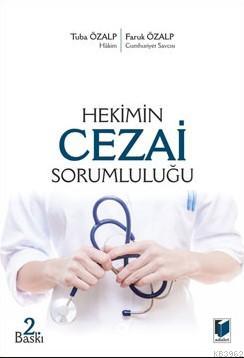 Hekimin Cezai Sorumluluğu | Faruk Özalp | Adalet Yayınevi