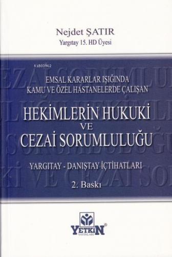 Hekimin Hukuki ve Cezai Sorumluluğu | Nejdet Şatır | Yetkin Yayınları