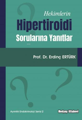 Hekimlerin Hipertiroidi Sorularına Yanıtlar | Erdinç Ertürk | Medyay K