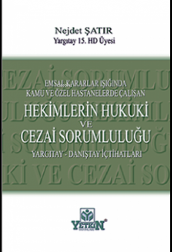 Hekimlerin Hukuki ve Cezai Sorumluluğu | Nejdet Şatır | Yetkin Yayınla