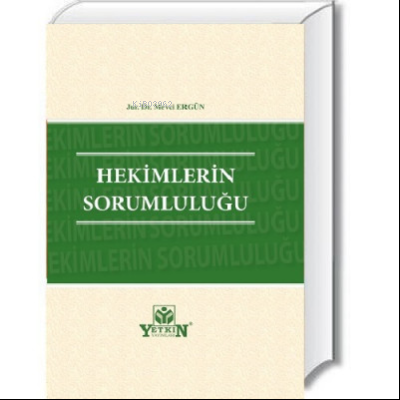 Hekimlerin Sorumluluğu | Mevci Ergün | Yetkin Yayınları