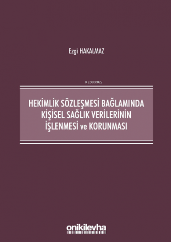 Hekimlik Sözleşmesi Bağlamında Kişisel Sağlık Verilerinin İşlenmesi ve