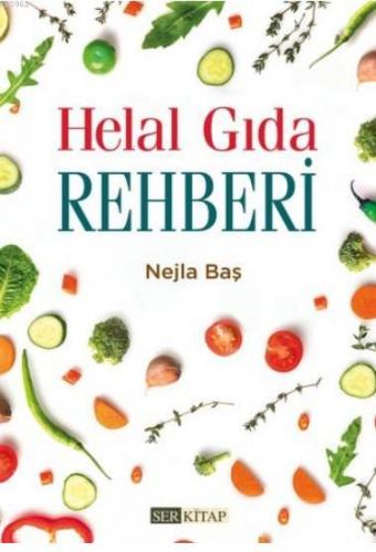 Helal Gıda Rehberi | Nejla Baş | Ser Kitap