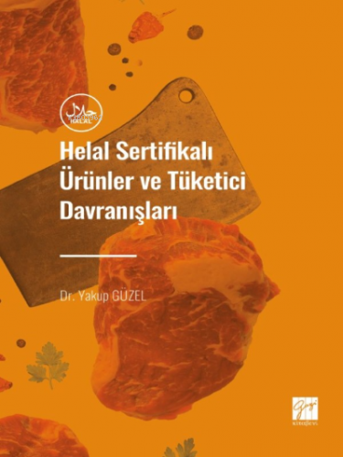 Helal Sertifikalı Ürünler ve Tüketici Davranışları | Yakup Güzel | Gaz