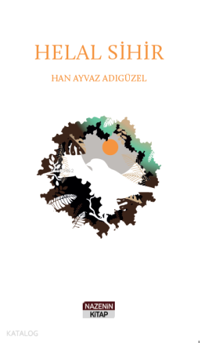 Helal Sihir | Han Ayvaz Adıgüzel | Nazenin Kitap