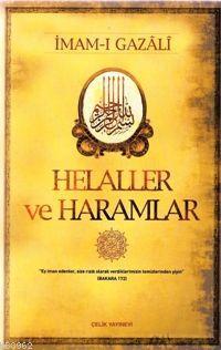 Helaller ve Haramlar | İmam-ı Gazali | Çelik Yayınevi