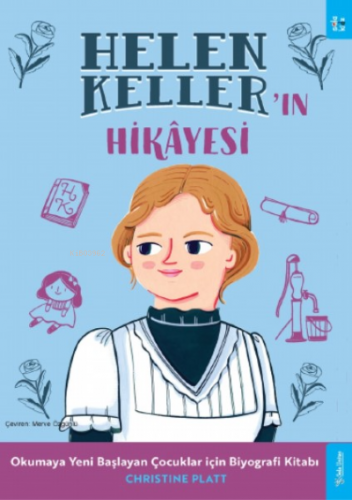 Helen Keller'ın Hikâyesi;Okumaya Yeni Başlayan Çocuklar için Biyografi