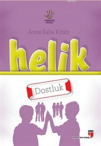 Helik Anne Baba Kitabı - Dostluk | Alpaslan Durmuş | Edam (Eğitim Danı