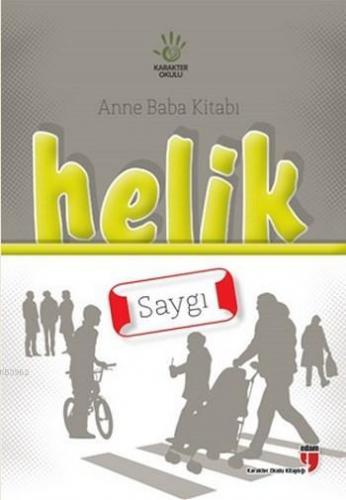 Helik Anne Baba Kitabı - Saygı | Alpaslan Durmuş | Edam (Eğitim Danışm