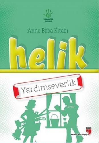 Helik Anne Baba Kitabı - Yardımseverlik | Alpaslan Durmuş | Edam (Eğit