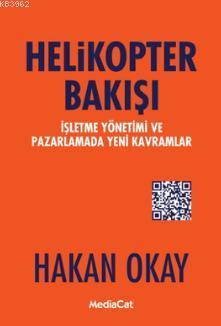 Helikopter Bakışı; İşletme Yönetimi ve Pazarlamada Yeni Kavramlar | Ha