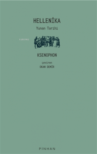 Hellenika;Yunan Tarihi | Ksenophon | Pinhan Yayıncılık