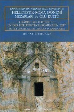 Hellenistik-Roma Dönemi Mezarları ve Ölü Kültü | Murat Durukan | Arkeo