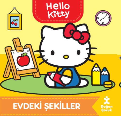 Hello Kitty - Evdeki Şekiller | Kolektif | Doğan Çocuk