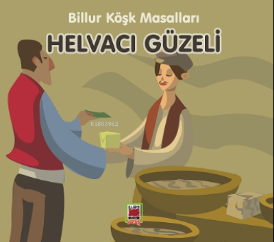 Helvacı Güzeli-Billur Köşk Masalları | Kolektif | Elips Kitap