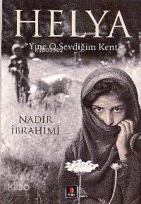 Helya; "yine O Sevdiğim Kent" | Nadir İbrahimi | Kapı Yayınları