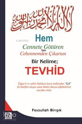 Hem Cennete Götüren Hem Cehennemden Çıkartan Bir Kelime - Tevhid | Fey