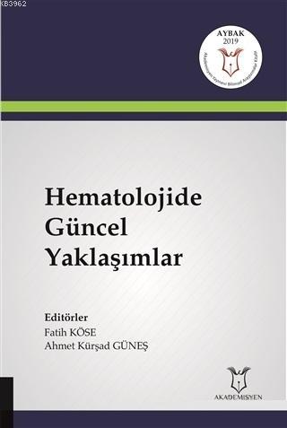 Hematolojide Güncel Yaklaşımlar | Ahmet Kürşad Güneş | Akademisyen Kit