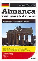 Hemen Konuş - Almanca Konuşma Kılavuzu | Metin Yurtbaşı | Alfa Basım Y