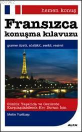 Hemen Konuş - Fransızca Konuşma Kılavuzu | Metin Yurtbaşı | Alfa Basım